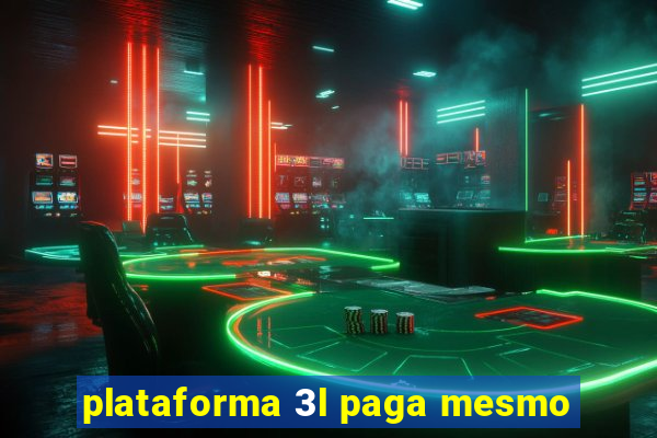 plataforma 3l paga mesmo